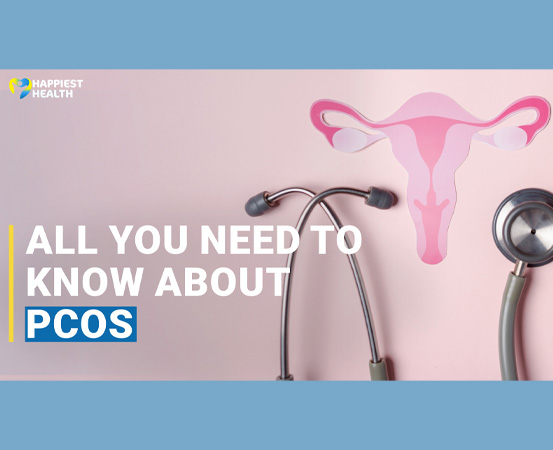 PCOD and PCOS - Meaning, Causes, Symptoms & Diagnosis