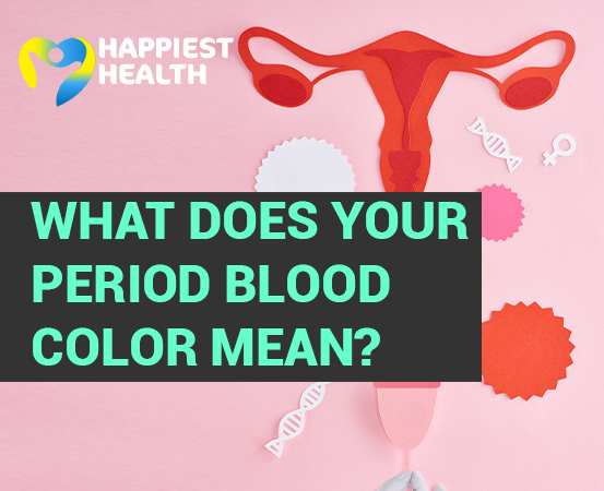 What does your period blood color mean? - Happiest Health